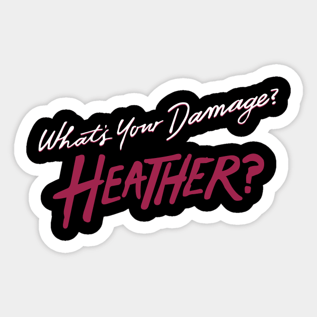 What's Your Damage? Heather? Sticker by ChristopherDesigns